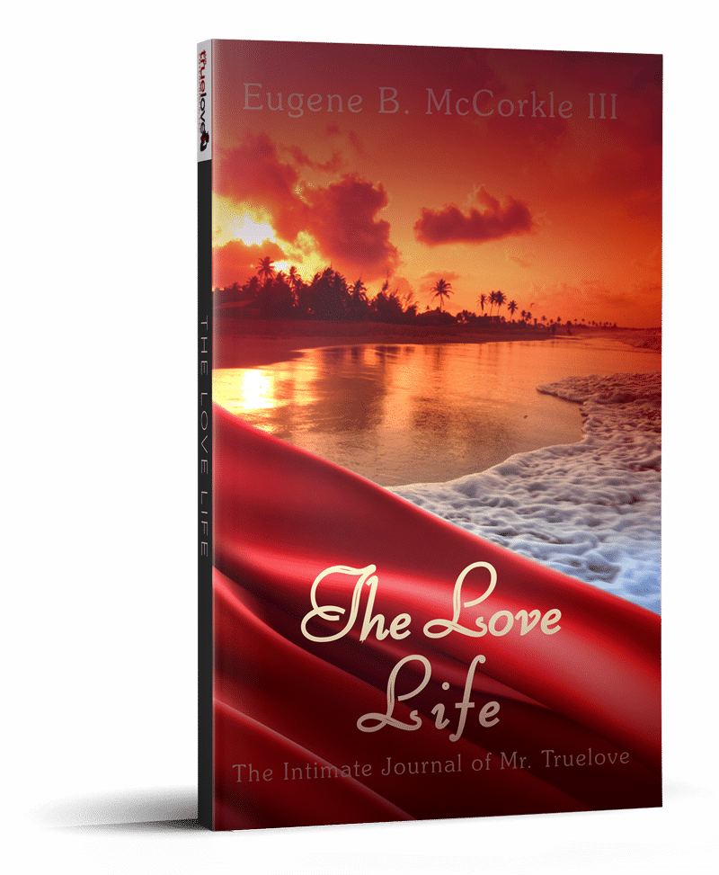 Mr. TrueLove The Love Life Love Poetry Book